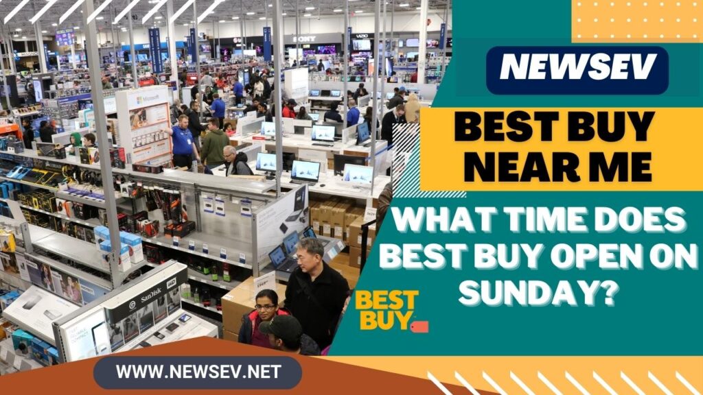 Best Buy Near Me _ What Time Does Best Buy Open on Sunday