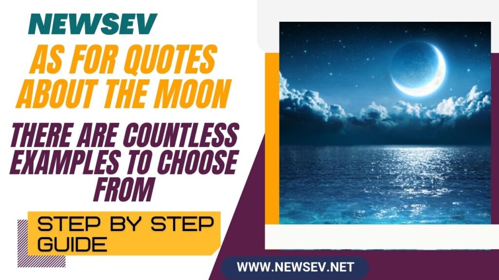 Moon is Beautiful __As for Quotes About the Moon, There Are Countless Examples to Choose From