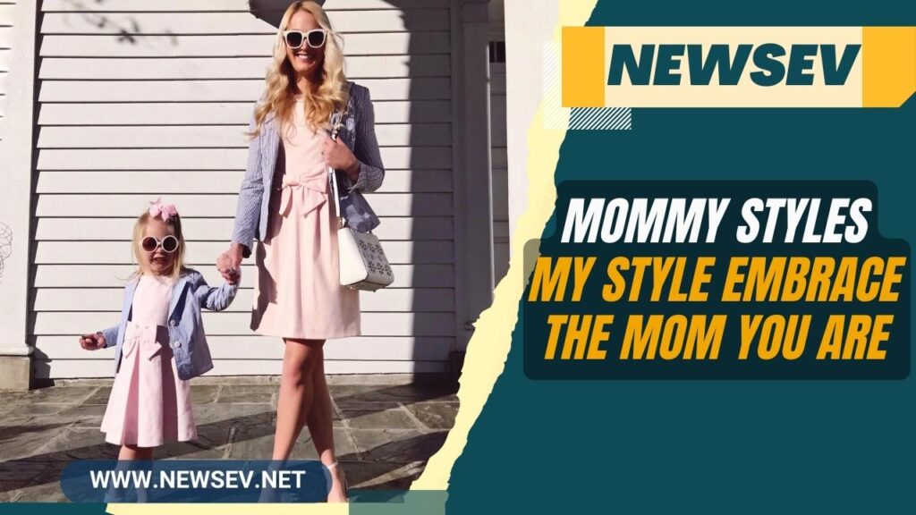 My Mommy Style __ Mommy Styles __ My Style Embrace the Mom You Are