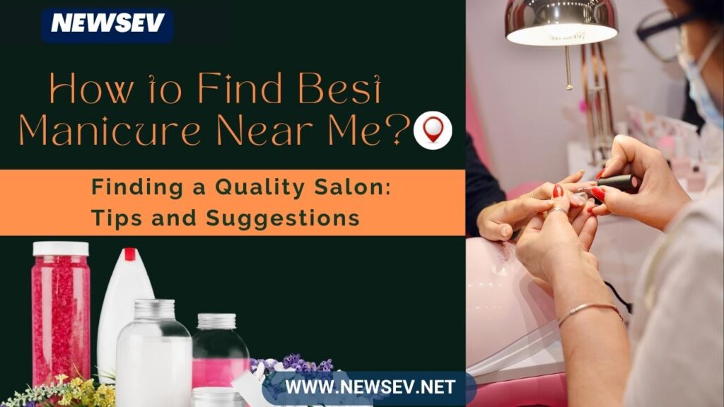 Nail Salon __ How to Find Best Manicure Near Me