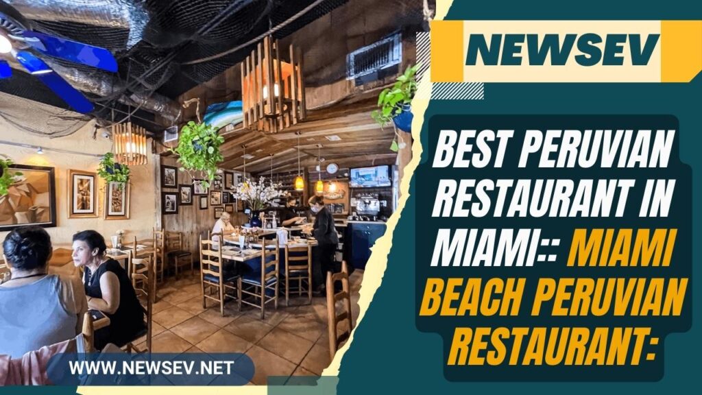 Peruvian Restaurant Near Me__ Best Peruvian Restaurant in Miami